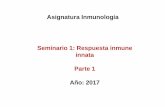 Seminario 1 2017 Inmunidad Innata 1 - fmed.uba.ar · 2- RECEPTORES TIPO NOD (NLRs) 23 receptores diferentes que se agrupan dentro de cinco grandes sub-familias. ¿Dónde se ubican?