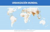 URBANIZACIÓN MUNDIAL - caf.com · Retos Urbanos • Urbanización informal. Slums, villas, favelas… • Baja productividad urbana. Economías de aglomeración y localización •