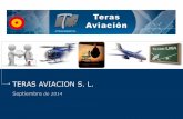 TERAS AVIACION S. L. - sapromil.es · TERAS AVIACION S. L. Septiembre de 2014 . I. Presentación de empresa II. Servicios de formación aeronáutica III. Oferta para SAPROMIL IV.