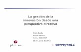 La gestion innovacion desde perspectiva directiva - wys.es · No existe correlación estadística entre los resultados empresariales y la ratio de ... el resultado del descubrimiento