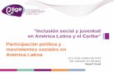 Inclusión social y juventud en América Latina y el Caribe”dds.cepal.org/eventos/presentaciones/2015/1013/6 Nayeli Yoval.pdf · adversario del movimiento y el modelo social que
