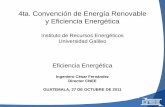 4ta. Convención de Energía Renovable y Eficiencia Energética · El uso eficiente de la energía, redunda en la reducción de gases de infecto invernadero y consiguientes efectos