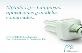 Módulo 1.3 Lámparas: aplicaciones y modelos comerciales. · Uso de tubos fluorescentes y lámparas de bajo consumo Ventajas ... o Funcionan en un rango limitado de posiciones o