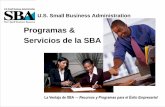 Programas & Servicios de la SBA - nyssbdc.org · Los Pilares de Servicio de la SBA a Pequeños Negocios Millones de empresarios utilizan los recursos y programas de la SBA para: •