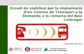 Demanda a la comarca del Baix Llobregat - amtu.cat · A Catalunya ja existeixen diversos serveis TAD consolidats • S’han transformat línies regulars existents. Però és un sistema