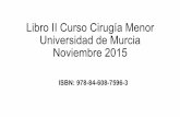 Libro II Curso Cirugía Menor Universidad de Murcia ... · Reservorio subcutáneo 16. La bioética en los cuidados centrados en el desarrollo neonatal . ACTUACIÓN DE ENFERMERÍA