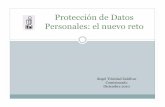 Protección de Datos Personales: el nuevo reto · yLos avances en las TI y sus implicaciones para la vida de las personas dieron origen a un derecho distinto, relacionado con la protección