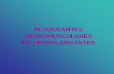 BLOQUEANTES NEUROMUSCULARES NO DESPOLARIZANTES · postsináptica de la acetilcolina. La unión del neurotransmisor al receptor nicotínico puede evitarse con la administración de