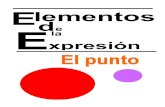 PROCEDIMIENTOS Y TÉCNICAS DE EXPRESIÓN · El punto como elemento expresivo El punto es la unidad mínima de información visual, y está caracterizado por su forma, tamaño, color