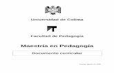 Maestría en Pedagogía - portal.ucol.mxportal.ucol.mx/content/micrositios/154/file/Maestria_en_pedagogia.pdf · 15 Evaluación general del programa : Tiempo y procedimiento 121 16