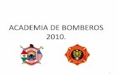 ACADEMIA DE BOMBEROS 2010. - BSLA Home · tema 1: quimica y comportamiento del fuego. tema 2: seguridad personal del bombero e.p.p y a.r.a ... • fases de la combustion. • transferencia