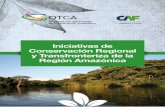 Iniciativas de Conservación Regional y Transfronteriza de ... · Colombia, Ecuador y Perú. Además de esta experiencia gestionada directamente en el marco ... este territorio, como