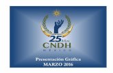 Presentación Gráfica MARZO 2016 - cndh.org.mxcndh.org.mx/sites/all/doc/informes/Actividades/2016_mar_PG.pdf · c faltar a la legalidad, honradez, lealtad, imparcialidad y eficacia
