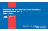Sistema de Declaración de Emisiones Atmosféricas F138 cursos y talleres... · Sistema de Declaración de Emisiones Atmosféricas F138 Año 2014 Departamento de Salud Ambiental ...