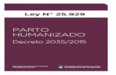 Ley N° 25 - argentina.gob.ar · Ley 25929 parto humanizado. - 1a ed . - Ciudad Autónoma de Buenos Aires : Ministerio de Justicia y Derechos Humanos de la Nación. ... Artículo