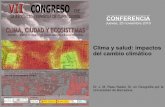 Clima y salud: impactos del cambio climático - aeclim.orgaeclim.org/wp-content/uploads/2015/12/Conf_Raso_7CongresoAEC2010.pdf · – Diferencias climáticas estacionales y regionales