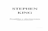 Stephen King - Pesadillas y alucinaciones · envió al FBI, y allí la interrogaron, y ella dijo que sí, que testificaría. Le prometieron protección, ... mucho cuidado. Sabía