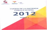 Poder Ejecutivo del Estado de Tabasco 1. - spf.tabasco.gob.mxspf.tabasco.gob.mx/sites/all/files/sites/administracion.tabasco... · CUENTA DE LA HACIENDA PÚBLICA DEL ESTADO 2012 TOMO