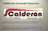 Calderón Creando Espacios - Carpintería Mixta Calderón - Armarios.pdf · Cualquier tipo de solución la adaptamos a cualquier espacio, estudiando los elementos más adecuados ...