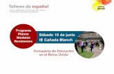 Talleres de español - mecd.gob.es · Sábado 10 de junio IE Cañada Blanch Programa Planos Biodatas Resúmenes Talleres de español para profesorado de Primaria, Secundaria y Educación