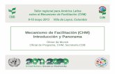 Mecanismo de Facilitación (CHM) Introducción y Panorama · La Conferencia de las Partes, en su primera reunión, determinará la forma de establecer un mecanismo de facilitación