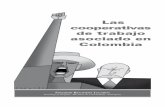 Las cooperativas de trabajo asociado en Colombia · la Ley 50 de 1990 para las Empresas de Servi- cios Temporales” 2 , (bastardillas nuestras). Las cooperativas de trabajo asociado
