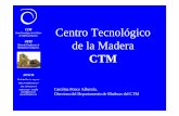 Centro Tecnológico de la Madera - aemcm.net · Centro Tecnológico de la Madera • Gestionado por la AIMCM • Centro de I+D+i • Contribuir al desarrollo y progreso del sector