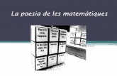 La poesia de les matemàtiquespagines.uab.cat/cienciaipoesia/sites/pagines.uab.cat... · Us mostrarem alguns resultats centrals de les matemàtiques (el teorema de Gödel, la teoria