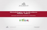 Metodologías de Indicadores MIDE Jaliscotransparencia.info.jalisco.gob.mx/sites/default/files/2015_Metodo... · corto y mediano plazo) acerca de la gestión y resultados en la implementación