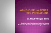 Dr. Raúl Villegas Silva -  · PDF fileInmadurez de SNC: pocas conexiones interneuronales pobre mielinización en puente quimioreceptores inmaduros Respuesta anormal a hiperoxia