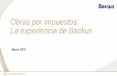 Obras por impuestos: La experiencia de Backus · Proyecto Estado Empresas Inversión total Aporte Av. Separadora Industrial (Ate) Ejecutado Backus S/. 1’660,350.42 S/. 1’660,350.42