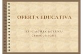 OFERTA EDUCATIVA - iescastillodluna.educarex.es · 2ºBACHILLERATO DE CIENCIAS Y TECNOLOGÍA LENGUA CASTELLANA Y LITERATURA II (4 h.) LENGUA EXTRANJERA II(3 h.) HISTORIA DE ESPAÑA(
