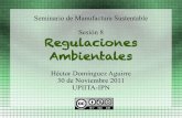 Seminario de Manufactura Sustentable Sesión 8 Regulaciones … · La Norma Oficial Mexicana NOM-052-SEMARNAT-2005, establece las características, el procedimiento de identificación,