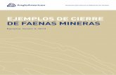 EjEmplos dE CiErrE dE FaEnas minEras - angloamerican.com/media/Files/A/Anglo-American-PLC-V... · historial de la industria minera también aporta lecciones muy importantes y una