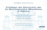 Código de Derecho de la Navegación Marítima y Aérea Códigos electrónicos Código de Derecho de la Navegación Marítima y Aérea Selección y ordenación: Alfonso Martínez-Echevarría