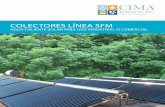 COLECTORES LÍNEA SFM - cimaindustries.com · de los rayos solares, por su recubrimiento metálico de triple capa. El diseño de los tubos impide las pérdidas ... de colectores,