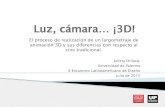 Luz, cámara… ¡3D! - Facultad de Diseño y Comunicaciónfido.palermo.edu/servicios_dyc/encuentro2010/administracion-concur... · El proceso de realización de un largometraje de