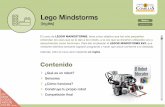 Lego Mindstorms - Campus Tecnológico del ICAI · Para ello emplearán el LEGO® MINDSTORMS EV3; que mediante distintos sensores lograrán programar y hacer que actúe conforme a
