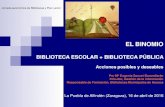 BIBLIOTECA ESCOLAR + BIBLIOTECA PÚBLICAbibliotecasescolares.educa.aragon.es/httpdocs/wp-content/uploads/... · BIBLIOTECA ESCOLAR + BIBLIOTECA PÚBLICA ... Ubicada en el Centro Cívico