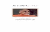 EL SISTEMA YOGA - Swami Krishnananda · años por el autor sobre los fundamentos del sistema yoga, tal como fueron propuestas por el sabio Patanjali. Estas ... sin apuros y sin incitar