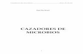 CAZADORES DE MICROBIOS - Biologiauno's Blog · 2 . C a z a d o r e s d e m i c r o b i o s P a u l d e K r u i f 3 EDICIONES NUEVA FÉNIX Cazadores de microbios Inscripción N° 135.103