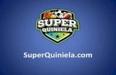 Presentación de PowerPoint - superquiniela.com · SuperQuiniela.com Quinielas deportivas Somos una plataforma de quinielas digitales deportivas dirigida a usuarios de toda Latinoamérica,