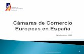 Cámaras de Comercio Europeas en España · Estrechar relaciones comerciales y aumentar las oportunidades de negocio entre compañías ... Algunas de estas actividades se realizan