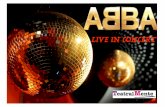 ABBA - teatralmente.com · ABBA LIVE IN CONCERT, recorre las canciones más representativas de la mítica banda, con una puesta en escena divertida y original. 4 músicos y 4 solistas