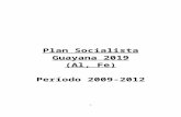Plan Socialista Guayana 2019 · Web viewInformación Permanente a los trabajadores sobre Gastos y Costos. Que la ganancia que queda de comercialización directa sea para reinversión