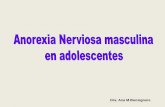 En la actualidad se observa un ascenso de la Anorexia ... Adolescencia/VIE/VIE... · •En la actualidad se observa un ascenso de la Anorexia Nerviosa en varones adolescentes y prepúberes.