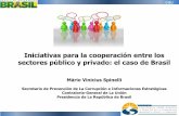 Iniciativas para la cooperación entre los sectores público ... · Actividades de Cooperación - CGU - Ethos Manual de Combate a la corrupción en el ... El principal objetivo de