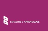 ESPACIOS Y APRENDIZAJE - lidpro.s3.amazonaws.com · Sobre la arquitectura, el diseño de espacios y de ... la creatividad y la independencia. IDEAS CENTRALES Espacio de diálogo en