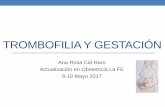 Trombofilia y gestación - obslafe.esAna+Trombofilia+y... · Ana Rosa Cid Haro Actualización en Obstetricia La FE 9-10 Mayo 2017. TROMBOFILIA