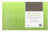 Escuelas de Puerto Rico - OIIP-UPRMoiip.uprm.edu/docs/presentaciones/Escuelas de Puerto Rico.pdf · Determinar cuáles escuelas están produciendo ... Diseminar estos hallazgos a